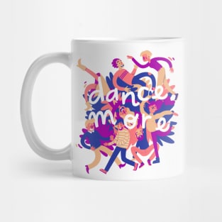 Dance more Mug